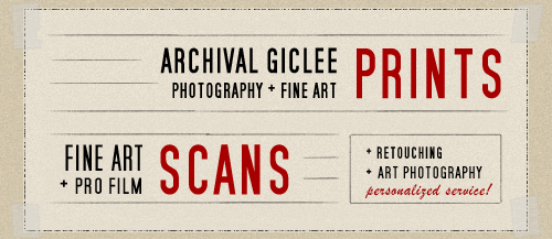Film Scans | Fine Art Scans | Archival Pigment Prints | Giclée Prints | Digital Retouching